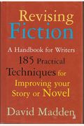 Revising Fiction: A Handbook For Writers