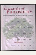 ESSENTIALS OF PHILOSOPHY: The Basic Concepts of the World's Greatest Thinkers