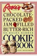 Rosie's Bakery Chocolate-Packed, Jam-Filled, Butter-Rich, No-Holds-Barred Cookie Book