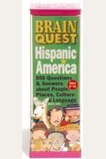 Brain Quest Hispanic America: 850 Questions & Answers About People, Places, Culture & Language