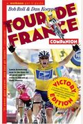 The Tour de France Companion: A Nuts, Bolts & Spokes Guide to the Greatest Race in the World