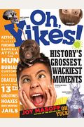 Oh, Yikes!: History's Grossest, Wackiest Moments
