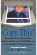Copy This!: Lessons From A Hyperactive Dyslexic Who Turned A Bright Idea Into One Of America's Best Companies