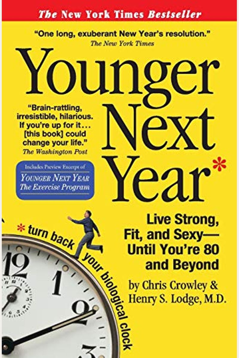 Younger Next Year: Live Strong, Fit, And Sexy--Until You're 80 And Beyond [With Earphones]