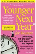 Younger Next Year For Women: Live Strong, Fit, And Sexyuntil You're 80 And Beyond