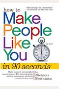 How to Make People Like You in 90 Seconds or Less!