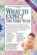 What To Expect When You're Expecting: What To Expect The First Year
