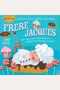 Indestructibles: Frere Jacques: Chew Proof - Rip Proof - Nontoxic - 100% Washable (Book For Babies, Newborn Books, Safe To Chew)