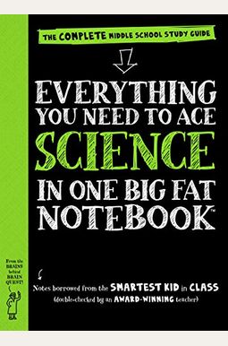Everything You Need To Ace Science In One Big Fat Notebook: The Complete Middle School Study Guide (Big Fat Notebooks) Everything You Need To Ace Science In One Big Fat Notebook: The Complete Middle School Study Guide (Big Fat Notebooks)
