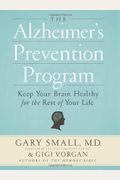 The Alzheimer's Prevention Program: Keep Your Brain Healthy For The Rest Of Your Life