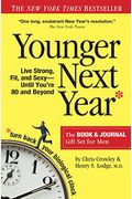 Younger Next Year For Men: Live Strong, Fit, And Sexy Until You're 80 And Beyond
