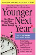 Younger Next Year For Women: Live Strong, Fit, And Sexy Until You're 80 And Beyond