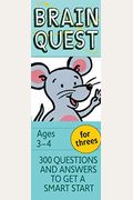 Brain Quest for Threes Q&A Cards: 300 Questions and Answers to Get a Smart Start. Teacher-Approved!