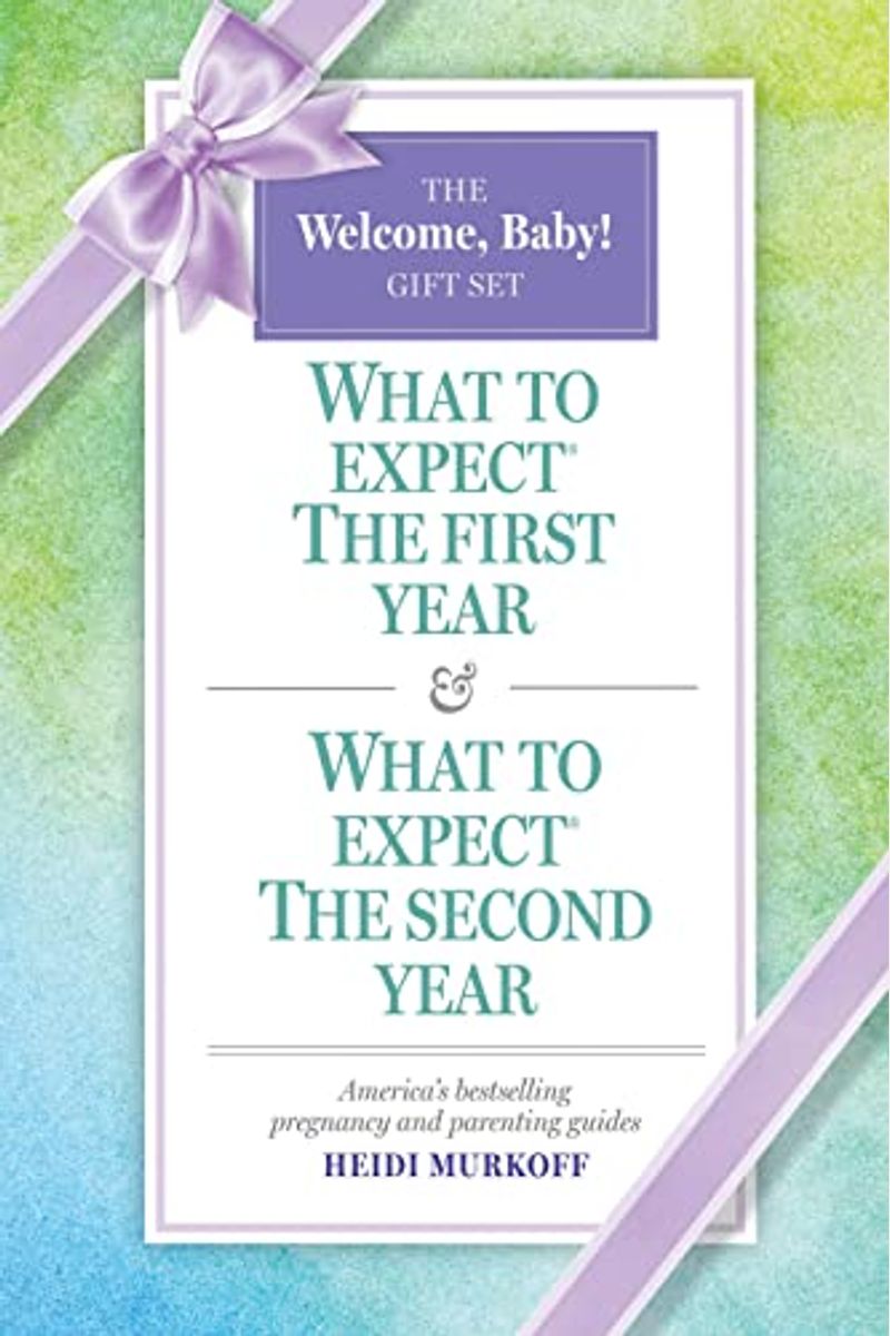 What To Expect: The Welcome, Baby Gift Set: (Includes What To Expect The First Year And What To Expect The Second Year)