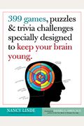 399 Games, Puzzles & Trivia Challenges Specially Designed to Keep Your Brain Young