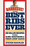 Best Ribs Ever: 100 Killer Recipes Including Baked Beans & Finger-Lickin' Sauces