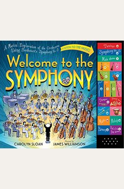 Welcome To The Symphony: A Musical Exploration Of The Orchestra Using Beethoven's Symphony No. 5 Welcome To The Symphony: A Musical Exploration Of The Orchestra Using Beethoven's Symphony No. 5