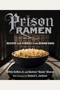 Prison Ramen: Recipes And Stories From Behind Bars