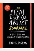The Steal Like An Artist Journal: A Notebook For Creative Kleptomaniacs
