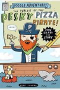 Doodle Adventures: The Pursuit Of The Pesky Pizza Pirate!