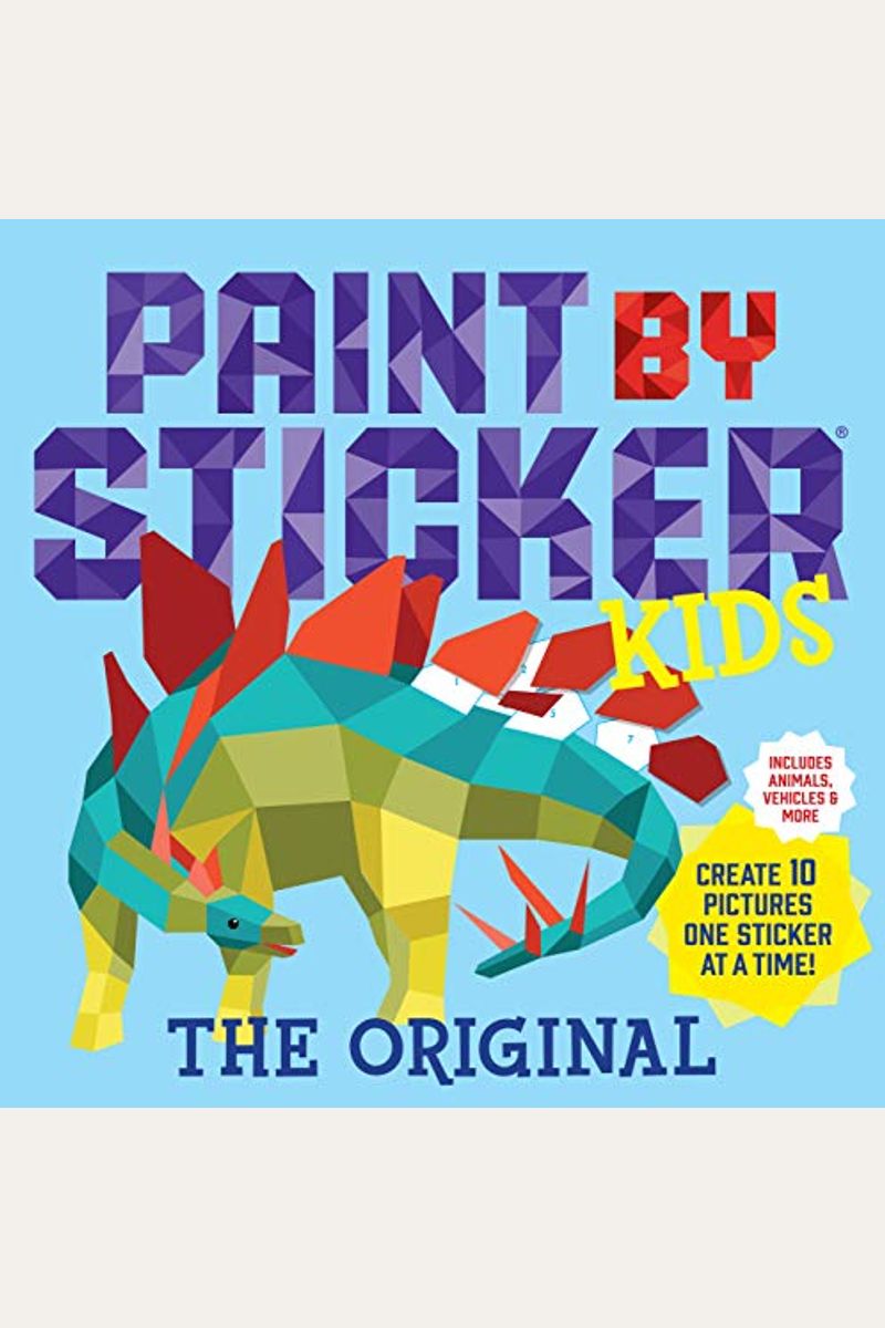 Paint By Sticker Kids, The Original: Create 10 Pictures One Sticker At A Time! (Kids Activity Book, Sticker Art, No Mess Activity, Keep Kids Busy)