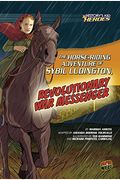 The Horse-Riding Adventure Of Sybil Ludington, Revolutionary War Messenger