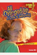 All Charged Up: A Look At Electricity
