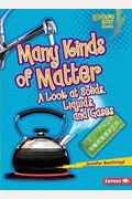 Many Kinds Of Matter: A Look At Solids, Liquids, And Gases
