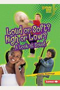Loud Or Soft? High Or Low?: A Look At Sound