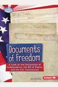 Documents Of Freedom: A Look At The Declaration Of Independence, The Bill Of Rights, And The U.s. Constitution (Searchlight Books: How Does Government Work?)