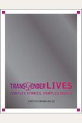 Transgender Lives: Complex Stories, Complex Voices