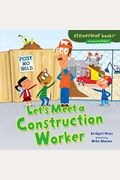 Let's Meet A Construction Worker