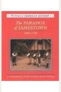 The Paradox Of Jamestown: 1585-1700