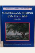 Slavery And The Coming Of The Civil War, 1831-1861
