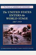 The United States Enters The World Stage: From Alaska Purchase Through World War I, 1867-1919 (Drama Of American History)