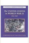 The United States In World War Ii, 1941 - 1945