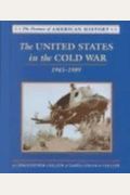 The United States In The Cold War: 1945-1989