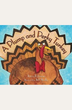A Plump And Perky Turkey A Plump And Perky Turkey
