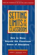 Setting Limits In The Classroom: How To Move Beyond The Classroom Dance Of Discipline
