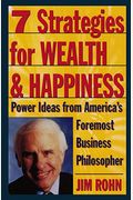 7 Strategies For Wealth & Happiness: Power Ideas From America's Foremost Business Philosopher
