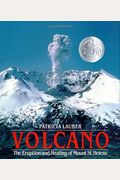 Volcano: The Eruption And Healing Of Mount St. Helens