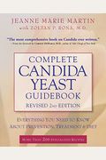 Complete Candida Yeast Guidebook: Everything You Need to Know about Prevention, Treatment, & Diet