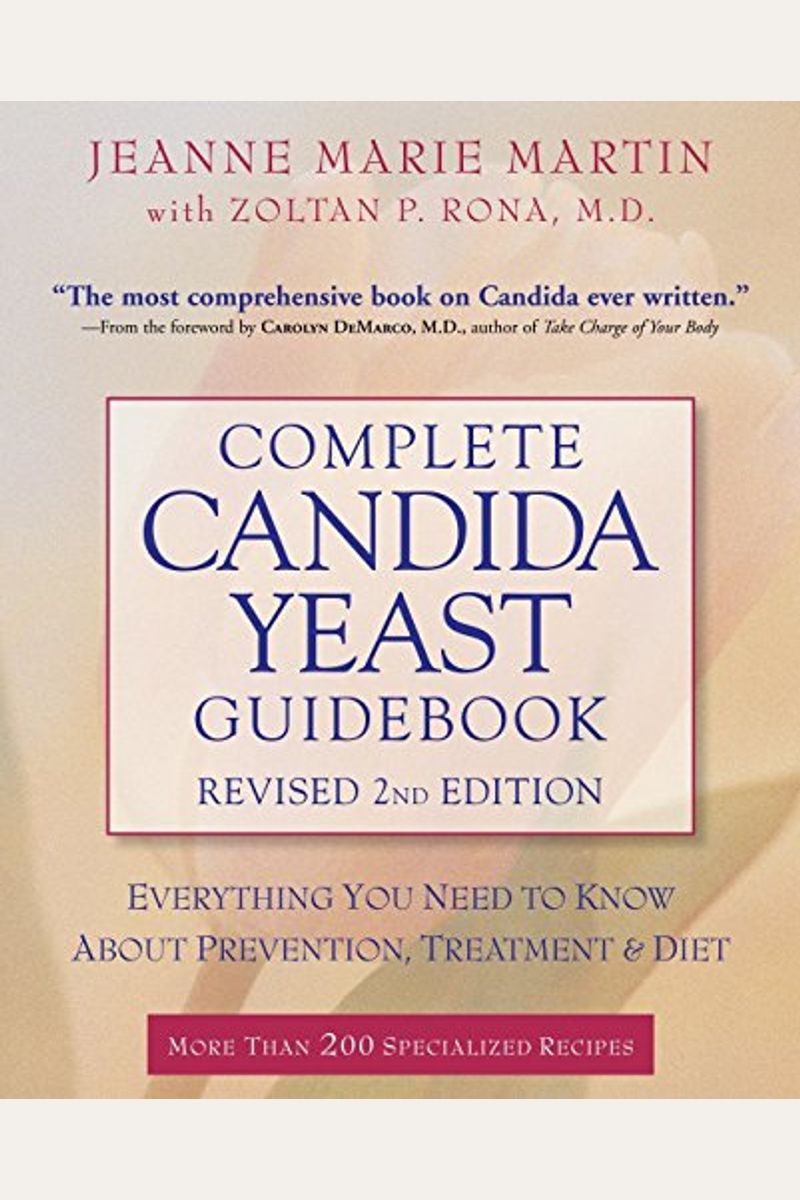 Complete Candida Yeast Guidebook: Everything You Need To Know About Prevention, Treatment, & Diet