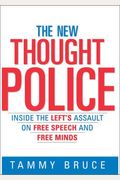 The New Thought Police: Inside The Left's Assault On Free Speech And Free Minds