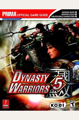 Dynasty Warriors 5 (Prima Official Game Guide Dynasty Warriors 5 (Prima Official Game Guide