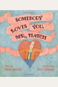 Somebody Loves You, Mr. Hatch