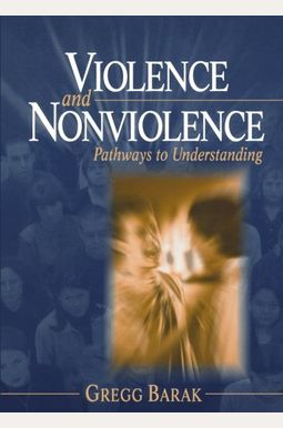 Buy Violence And Nonviolence: Pathways To Understanding Book By: Gregg ...