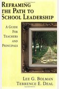 Reframing The Path To School Leadership: A Guide For Teachers And Principals