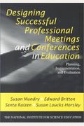 Designing Successful Professional Meetings and Conferences in Education: Planning, Implementation, and Evaluation