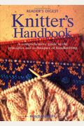 Knitter's Handbook: A Comprehensive Guide To The Principles And Techniques Of Handknitting